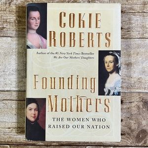 Founding‎ Mothers Cokie Roberts First Edition Hardcover History Book 2004